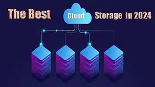 The Best Cloud Storage Software Options in 2024