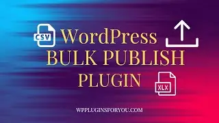 WordPress Bulk Publish Post or Page Plugin