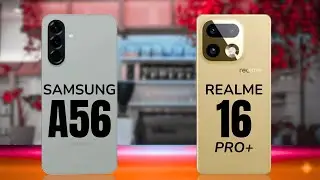 Samsung Galaxy A56 vs Realme 16 Pro Plus: The Mid-Range King of 2026?