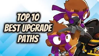Top 10 Best Upgrade Paths in BTD6! (Ver 44) [Ft. Person87]
