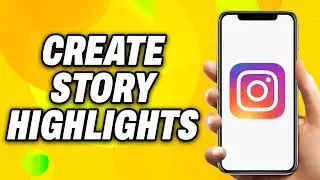 How To Create Story Highlights on Instagram - Quick Fix