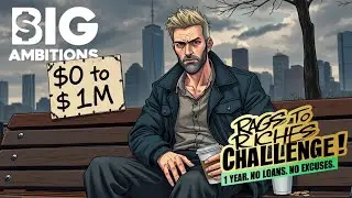 From Zero to Millions in 1 Year! Rags to Riches Challenge | Big Ambitions 0.7 ~ Episode 1