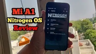 Nitrogen OS review on Mi A1🔥 Stable pie ROM with Digital wellbeing 🔥