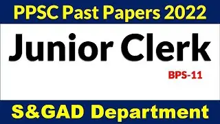PPSC Past Paper Junior Clerk (BS-11) S&GAD MCQs || PPSC TEST PREPARATION