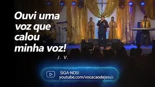Vocação de Jesus - Ouvi uma voz que calou minha voz (Ao Vivo)