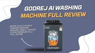 Godrej 8 Kg 5 Star AI Powered Washing Machine | Inbuilt Heater & Zero Pressure Fill | Full Review
