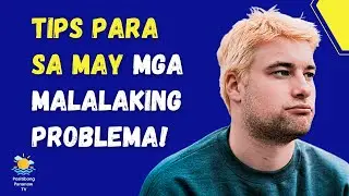 7 PARAAN PAANO KAYANIN ANG PROBLEMA