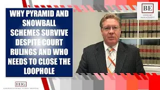 WHY PYRAMID AND SNOWBALL SCHEMES SURVIVE DESPITE COURT RULINGS AND WHO NEEDS TO CLOSE THE LOOPHOLE