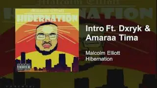 Malcolm Elliot - Intro Ft Dxryk & Amaraa Tima