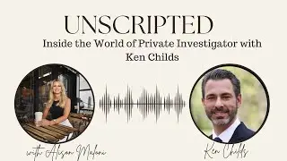 Inside the World of a Private Investigator with Ken Childs