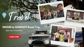 3 Days, 517 KM, One Epic Road Trip | Sikkim to Guwahati