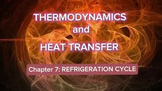 OCUMEN || CHAPTER 7 || REFRIGERATION CYCLE I ||