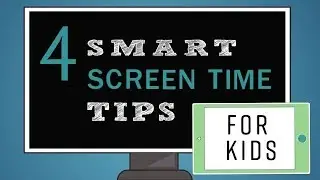 4 Smart Screen-Time Tips for Kids