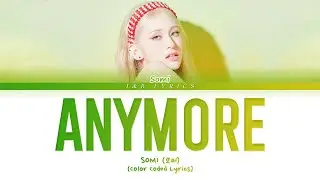 JEON SOMI (전소미) - Anymore (Color Coded Lyrics)