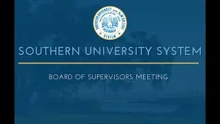 Southern University Board of Supervisors Meeting March 17, 2023 9am
