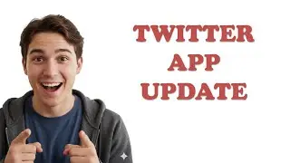 How To Update The Twitter App?