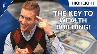 This is the Key to Building Wealth! (It's Simple)