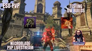 ESO PVP: TESTING DUAL WIELD SETUPS!! NECROBLADE PVP LIVESTREAM