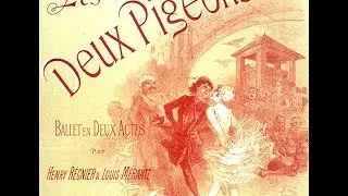 Andr&eacute; Messager: Les Deux Pigeons Ballet Suite (1886)