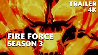 FIRE FORCE SEASON 3 &mdash; OFFICIAL TRAILER「4K」