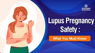 Lupus & Pregnancy Safety: What You Must Know &ndash; Dr. G. Nikila Reddy