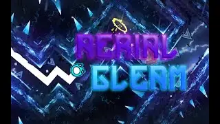 [NEW HARDEST & FIRST MAIN LIST DEMON] AERIAL GLEAM 100% By EndLevel (Extreme Demon)