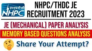 NHPC/THDC JE(Mechanical) 2023 Paper Analysis | Memory based Questions | NHPC Mechanical Paper 2023