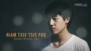 Nraug Ntxiag Vaj - Niam Txiv Tsis Pub (Official Audio)