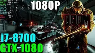 DOOM 2016 GTX 1080 & i7-8700 | 1080p |