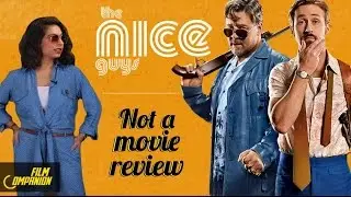 The Nice Guys | Not A Movie Review | Sucharita Tyagi | Film Companion