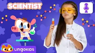 When I Grow Up | SCIENTIST 🧑&zwj;🔬🧪 Ep. 13 | Podcast for Kids | Lingokids