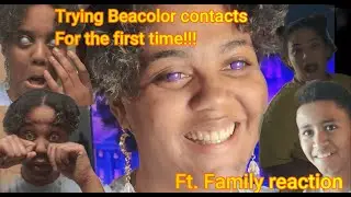 Trying Beacolor Contacts (ft. my family's reactions)