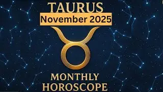♉ Taurus November 2025 Horoscope  Love, Career, Health & Lucky Numbers ✨