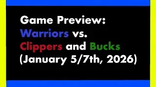 Game Preview: Warriors vs Clippers/Bucks 01/05,07/26