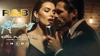 Deep Soulful R&B Vibes &ndash; Smooth Love Songs for Gentle Healing & Reflection