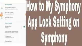How to My Symphony App Lock Setting on Symphony