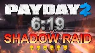 payday2 Shadow Raid speedrun 6:19 no ecm