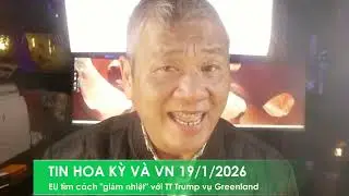TIN HOA KỲ V&Agrave; VN 19/1/2026