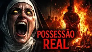 EXORCISMOS, SEXO E MORTE | O Esc&acirc;ndalo Real das Freiras Possu&iacute;das