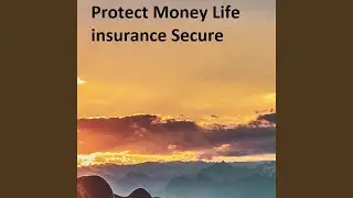Protect Money Life insurance Secure