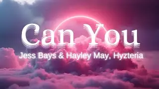 Jess Bays & Hayley - Can You ( hyzteria Remix) Lyrics (prod.vs: CR☆music)