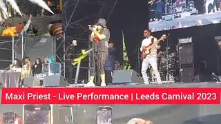 Maxi Priest - Live Performance | Leeds Carnival 2023 ❤💛💚