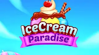 Ice Cream Paradise - Match 3 Puzzle Adventure (Gameplay Android)