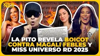 GOSSIP: LA PITO REVEALS BOYCOTT AGAINST MAGALI FEBLES AND MISS DOMINICAN UNIVERSE 2025
