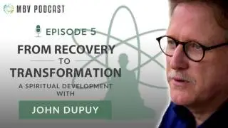 Recovery to Transformation - A Spiritual Development | John Dupuy