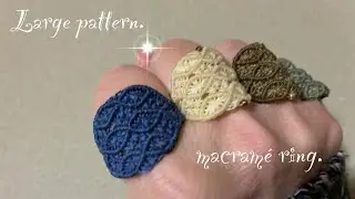 Large pattern.macramé ring.
