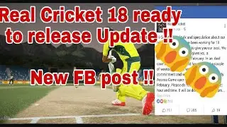 Real Cricket &trade; 18 is ready to release Update || New FB Post!! || Must Watch||