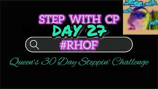 DAY 27 QUEEN&rsquo;S 30 Days of STEPPIN&rsquo; Challenge #fitness #rhof