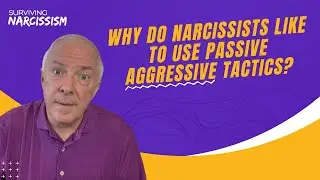 Why Do Narcissists Like To Use Passive Aggressive Tactics?