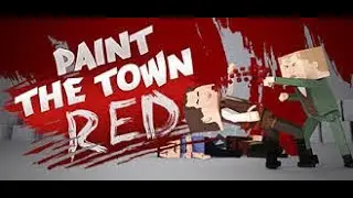 zamknęli mnie dlatego zrobiłem masakrę (Paint the Town Red)